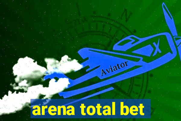 arena total bet